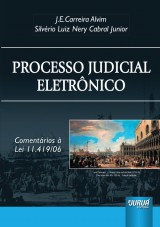 Capa do livro: Processo Judicial Eletrnico - Comentrios  Lei 11.419/06, J. E. Carreira Alvim e Silvrio Luiz Nery Cabral Junior