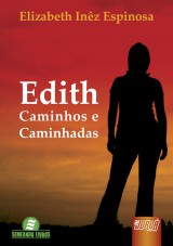 Capa do livro: Edith - Caminhos e Caminhadas - Semeando Livros, Elizabeth Inz Espinosa