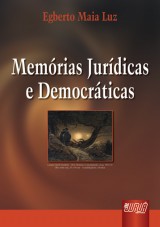 Capa do livro: Memrias Jurdicas e Democrticas, Egberto Maia Luz