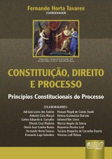 Capa do livro: Constituio, Direito e Processo - Princpios Constitucionais do Processo, Coordenador: Fernando Horta Tavares