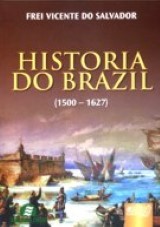 Capa do livro: Historia do Brazil - Semeando Livros, Frei Vicente do Salvador