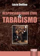 Capa do livro: Responsabilidade Civil & Tabagismo, Lcio Delfino