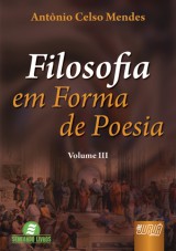Capa do livro: Filosofia em Forma de Poesia - Volume III - Semeando Livros, Antnio Celso Mendes