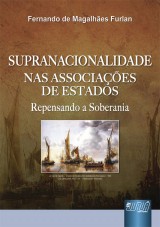 Capa do livro: Supranacionalidade nas Associações de Estados, Fernando de Magalhães Furlan