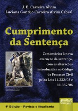 Capa do livro: Cumprimento da Sentena, J. E. Carreira Alvim e Luciana Gontijo Carreira Alvim Cabral