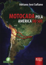Capa do livro: Motocada pela América do Sul, Adriano José Safiano