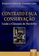 Capa do livro: Contrato e sua Conservao - Leso e Clusula Hardship, Frederico Eduardo Zenedin Glitz