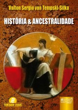 Capa do livro: História & Ancestralidade, Valton Sergio von Tempski-Silka