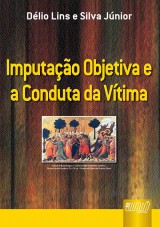 Capa do livro: Imputao Objetiva e a Conduta da Vtima, Dlio Lins e Silva Jnior