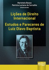 Capa do livro: Lies de Direito Internacional - Estudos e Pareceres de Luiz Olavo Baptista, Organizadoras: Maristela Basso e Patrcia Luciane de Carvalho