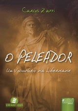 Capa do livro: Peleador, O - Um Voluntrio da Liberdade - Semeando Livros, Carlos Zatti