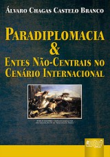Capa do livro: Paradiplomacia & Entes Não Centrais no Cenário Internacional, Álvaro Chagas Castelo Branco
