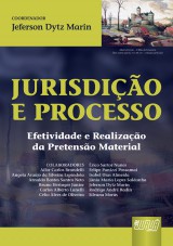 Capa do livro: Jurisdio e Processo - Efetividade e Realizao da Pretenso Material, Coordenador: Jeferson Dytz Marin