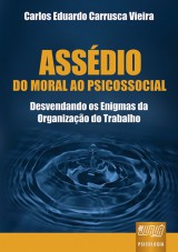 Capa do livro: Assdio - Do Moral ao Psicossocial, Carlos Eduardo Carrusca Vieira