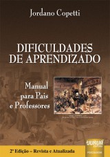 Capa do livro: Dificuldades de Aprendizado - Manual para Pais e Professores - 2 Edio  Revista e Atualizada, Jordano Copetti