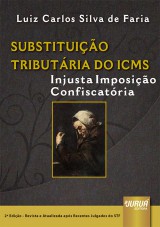 Capa do livro: Substituição Tributária do ICMS, Luis Carlos Silva de Faria