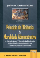 Capa do livro: Princpio da Eficincia & Moralidade Administrativa, Jefferson Aparecido Dias