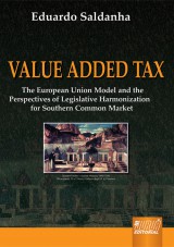 Capa do livro: Value Added Tax - The European Model and the Perspectives of Legislative, Eduardo Saldanha