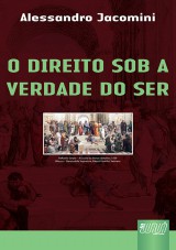 Capa do livro: Direito Sob a Verdade do Ser, O, Alessandro Jacomini