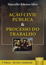 Capa do livro: Ao Civil Pblica & Processo do Trabalho, Marcello Ribeiro Silva