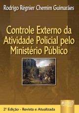 Capa do livro: Controle Externo da Atividade Policial pelo Ministrio Pblico, Rodrigo Rgnier Chemim Guimares