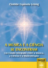 Capa do livro: Msica e a Cincia se encontram, A, Clotilde Espnola Leinig