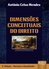Capa do livro: Dimenses Conceituais do Direito - 2 Edio  Revista e Atualizada, Antnio Celso Mendes