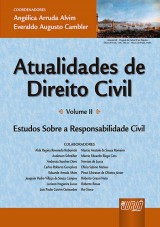 Capa do livro: Atualidades de Direito Civil - Volume II - Estudos Sobre a Responsabilidade Civil, Coordenadores: Anglica Arruda Alvim e Everaldo Augusto Cambler