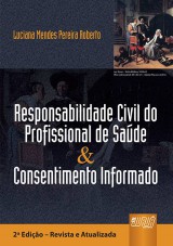 Capa do livro: Responsabilidade Civil do Profissional de Saúde & Consentimento Informado, Luciana Mendes Pereira Roberto
