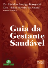 Capa do livro: Guia da Gestante Saudvel - Semeando Livros, Coordenadores: Sheldon Rodrigo Botogoski e Vivian Ferreira do Amaral