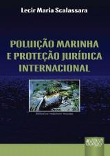 Capa do livro: Poluio Marinha e Proteo Jurdica Internacional, Lecir Maria Scalassara
