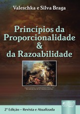 Capa do livro: Princpios da Proporcionalidade & da Razoabilidade - 2 Edio  Revista e Atualizada, Valeschka e Silva Braga