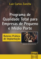 Capa do livro: Programa de Qualidade Total para Empresas de Pequeno e Mdio Porte - Roteiro Prtico de Implantao, Luiz Carlos Zanella