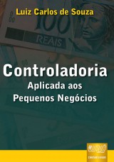 Capa do livro: Controladoria - Aplicada aos Pequenos Negócios, Luiz Carlos de Souza