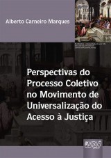 Capa do livro: Perspectivas do Processo Coletivo no Movimento de Universalizao do Acesso  Justia, Alberto Carneiro Marques