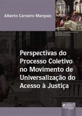 Capa do livro: Perspectivas do Processo Coletivo no Movimento de Universalização do Acesso à Justiça, Alberto Carneiro Marques