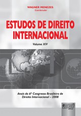 Capa do livro: Estudos de Direito Internacional - Volume XIV - Anais do 6 Congresso Brasileiro de Direito Internacional  2008, Coordenador: Wagner Menezes