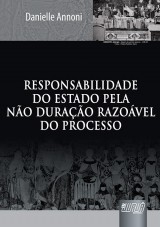 Capa do livro: Responsabilidade do Estado pela No Durao Razovel do Processo, Danielle Annoni