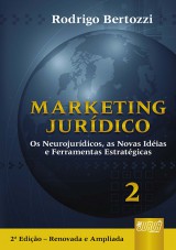 Capa do livro: Marketing Jurdico - Os Neurojurdicos, as Novas Idias e Ferramentas Estratgicas - 2 Edio - Renovada e Ampliada, Rodrigo Bertozzi