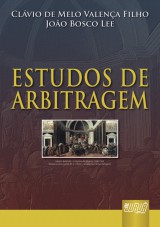 Capa do livro: Estudos de Arbitragem, Clvio de Melo Valena Filho e Joo Bosco Lee