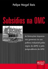 Capa do livro: Subsdios na OMC, Felipe Nagel Reis