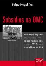 Capa do livro: Subsídios na OMC, Felipe Nagel Reis