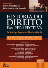 Capa do livro: Histria do Direito em Perspectiva - Do Antigo Regime  Modernidade, Organizadores: Ricardo Marcelo Fonseca e Airton Cerqueira Leite Seelaender