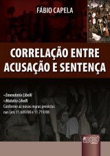 Capa do livro: Correlao entre Acusao e Sentena  Emendatio Libelli  Mutatio Libelli, Fbio Bergamin Capela