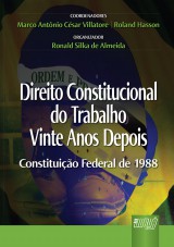 Capa do livro: Direito Constitucional do Trabalho Vinte Anos Depois Constituio Federal de 1988, Coordenadores: Marco Antnio Villatore e Roland Hasson - Organizador: Ronald Silka de Almeida