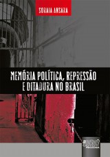 Capa do livro: Memória Política, Repressão e Ditadura no Brasil, Soraia Ansara