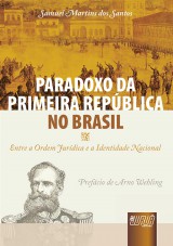 Capa do livro: Paradoxo da Primeira Repblica no Brasil - Entre a Ordem Jurdica e a Identidade Nacional - Prefcio de Arno Wehling, Samuel Martins dos Santos