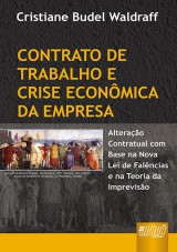 Capa do livro: Contrato de Trabalho e Crise Econmica da Empresa, Cristiane Budel Waldraff