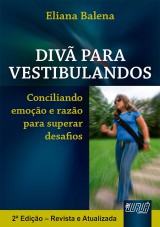 Capa do livro: Div para Vestibulandos - Conciliando emoo e razo para superar desafios - 2 Edio - Revista e Atualizada, Eliana Balena