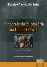 Capa do livro: Concorrncia Sucessria na Unio Estvel - Prefcio de Maria Helena Diniz, Reinaldo Franceschini Freire